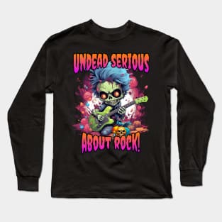 Undead Serious About Rock! Long Sleeve T-Shirt